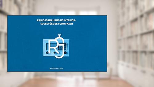 Capa de Radiojornalismo no interior: sugestões de como fazer, do autor Amanda Lima
