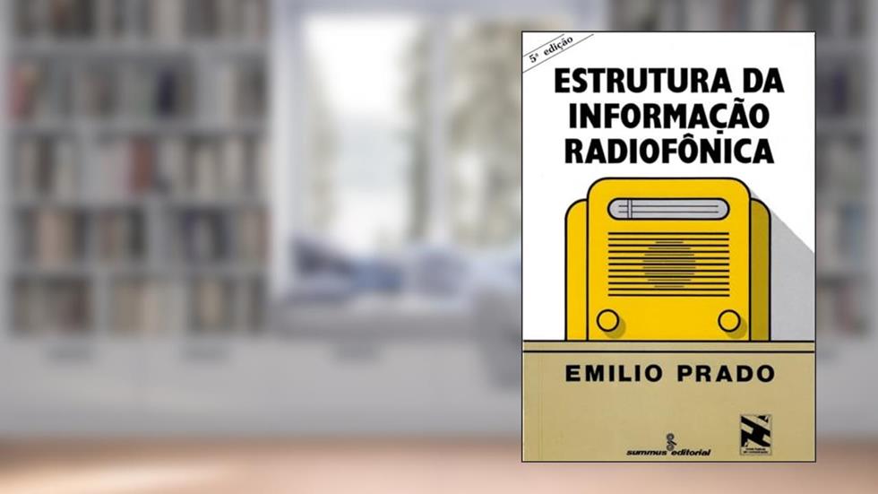 Estrutura da informação radiofônica: 31, do autor Emilio Prado