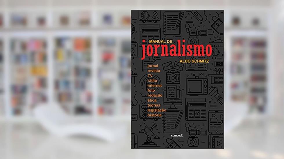 Manual de jornalismo, do autor Aldo Schmitz