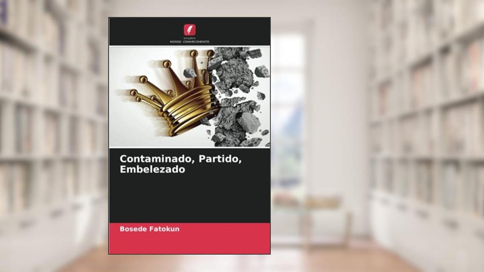 Contaminado, Partido, Embelezado, do autor Bosede Fatokun