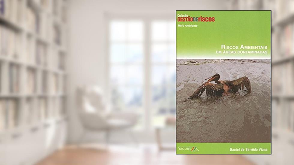 Riscos Ambientais em Áreas Contaminadas, do autor Daniel de Berrêdo Viana