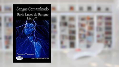 Capa de Sangue Contaminado: Serie Laços de Sangue Livro 7, do autor Rk Melton; Amy Blankenship