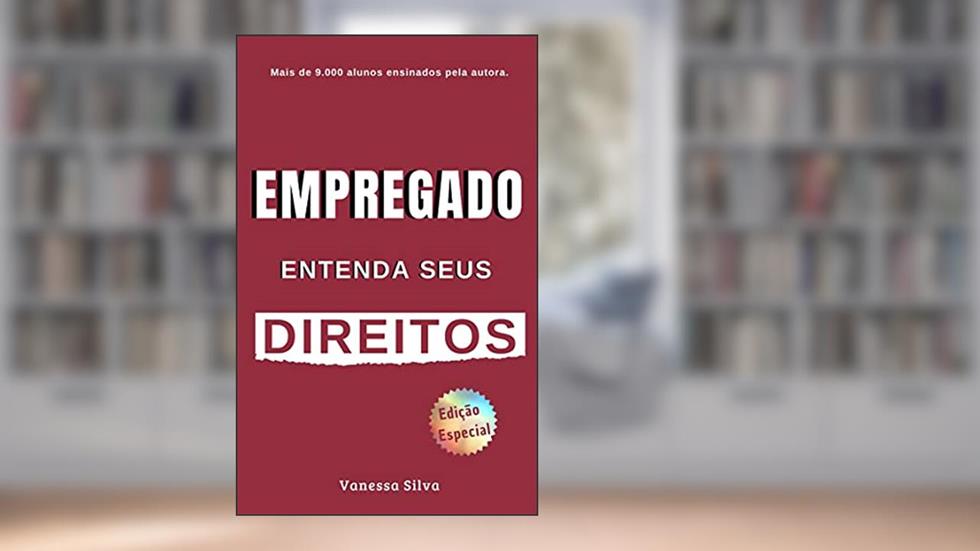 EMPREGADO: Entenda seus DIREITOS, do autor Vanessa Silva