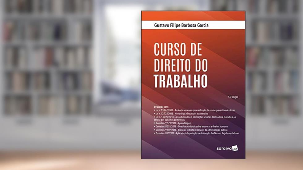Curso de direito do trabalho - 14ª edição de 2019, do autor Gustavo Filipe Garcia