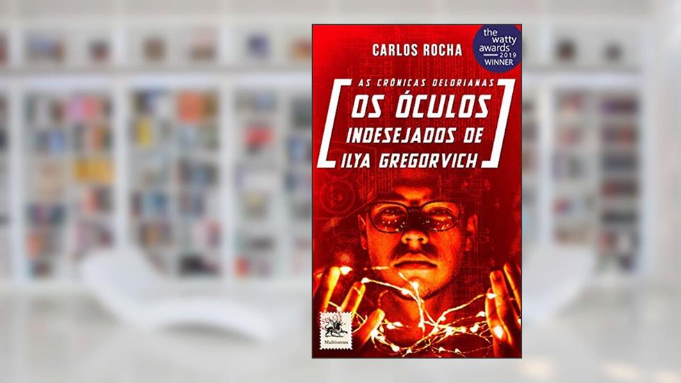 Os óculos indesejados de Ilya Gregorvich, do autor Carlos Rocha