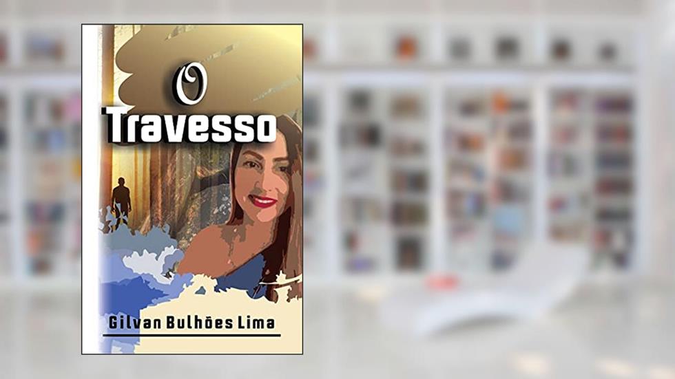 O Travesso, do autor Gilvan Bulhões