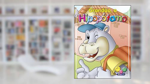 Capa de Filhotes Travessos: Grandão, o Hipopotamo, do autor Roberto Belli