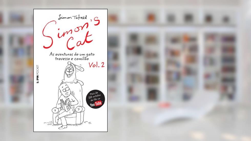Simon's cat : as Aventuras de um Gato Travesso e Comilão (Volume 2), do autor Simon Tofield