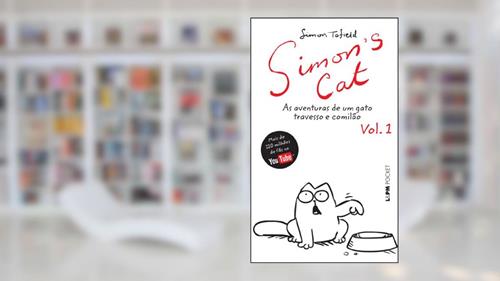 Capa de Simon's cat : as Aventuras de um Gato Travesso e Comilão (vol. 1), do autor Simon Tofield