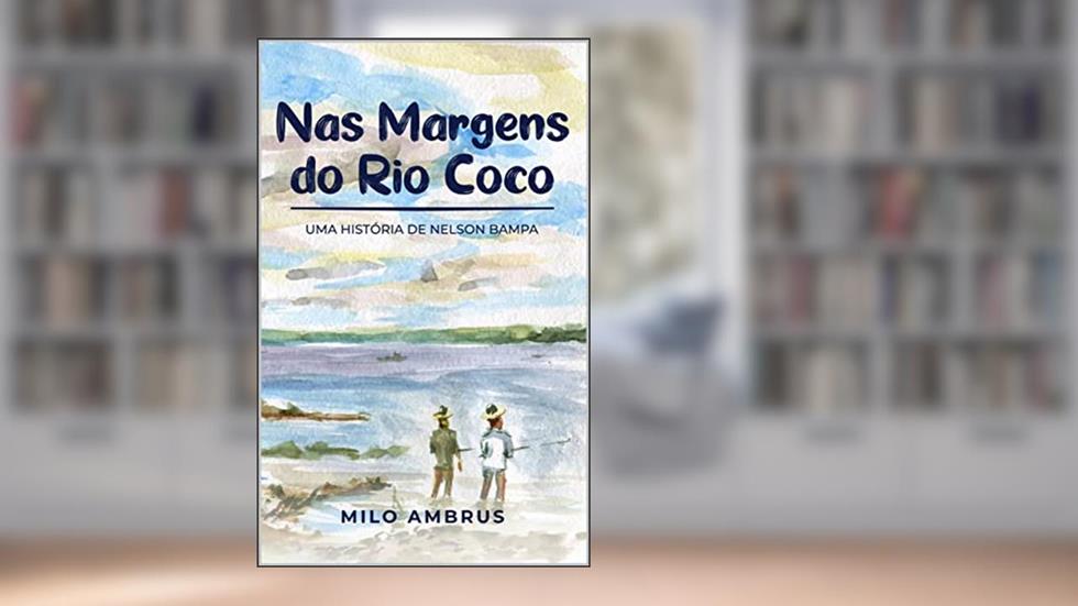 Nas Margens do Rio Coco, do autor Milo Ambrus