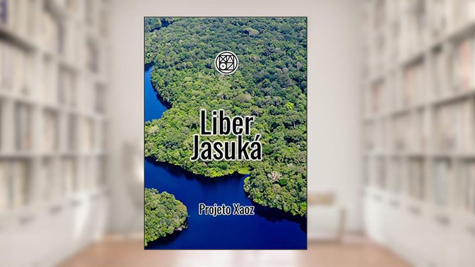 Liber Jasuká (Projeto Xaoz Livro 6), do autor Gabriel de Figueiredo da Costa; Fernanda Lúcio Surati