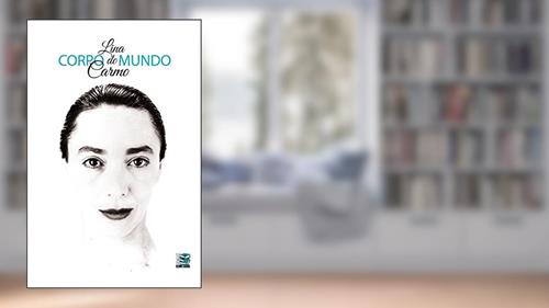 Capa de Corpo do Mundo: Criações, raízes e caminhos improváveis na poética do movimento, do autor Lina do Carmo