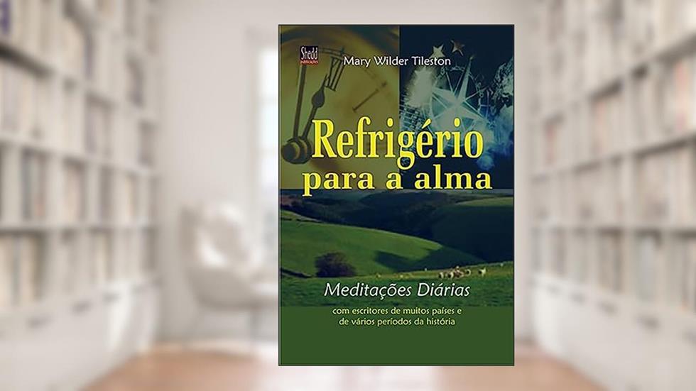 Refrigério Para a Alma, do autor Mary Wilder Tileston