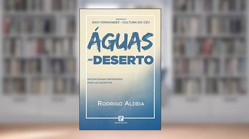 Capa de Águas no deserto: Encontrando Refrigério para os sedentos, do autor Rodrigo Aldeia