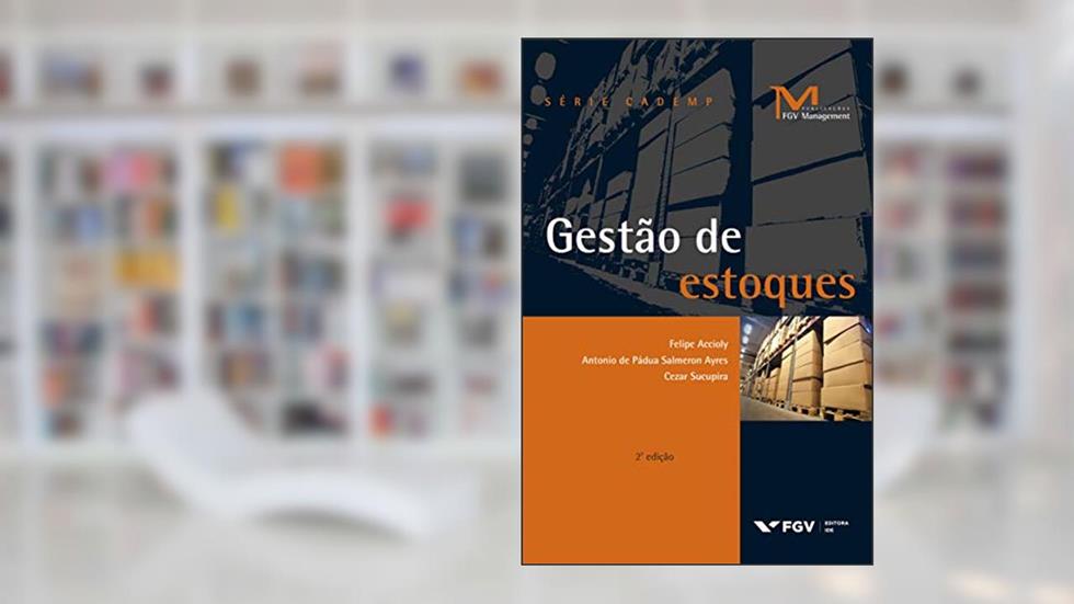 Gestão de estoques (Publicações FGV Management), do autor Antônio De Pádua Salmeron Ayres, Cezar Sucupira, Felipe Accioly