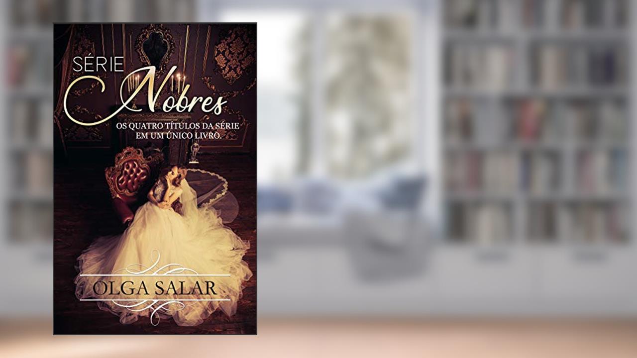 Série Nobres, do autor Olga Salar