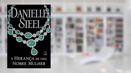 Capa de A herança de uma nobre mulher, do autor Danielle Steel