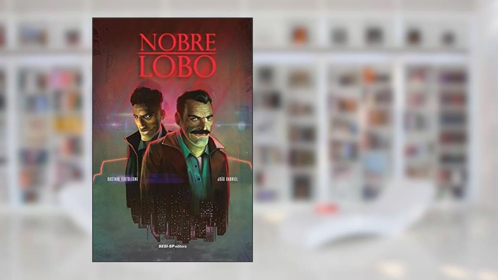 Nobre Lobo, do autor Gustavo Tertoleone; João Gabriel