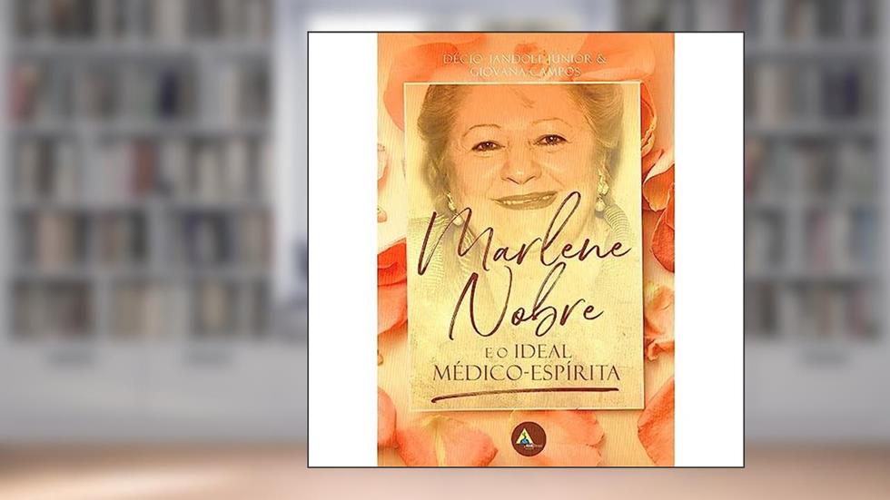 Marlene Nobre e o ideal médico-espírita, do autor Giovana (Autor) Décio Iandoli Jr. (Autor) - Campos