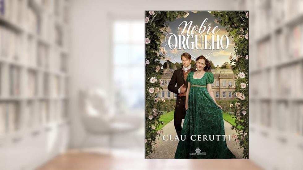 Nobre Orgulho: Livro 1 - Série Nobreza, do autor Clau Cerutti