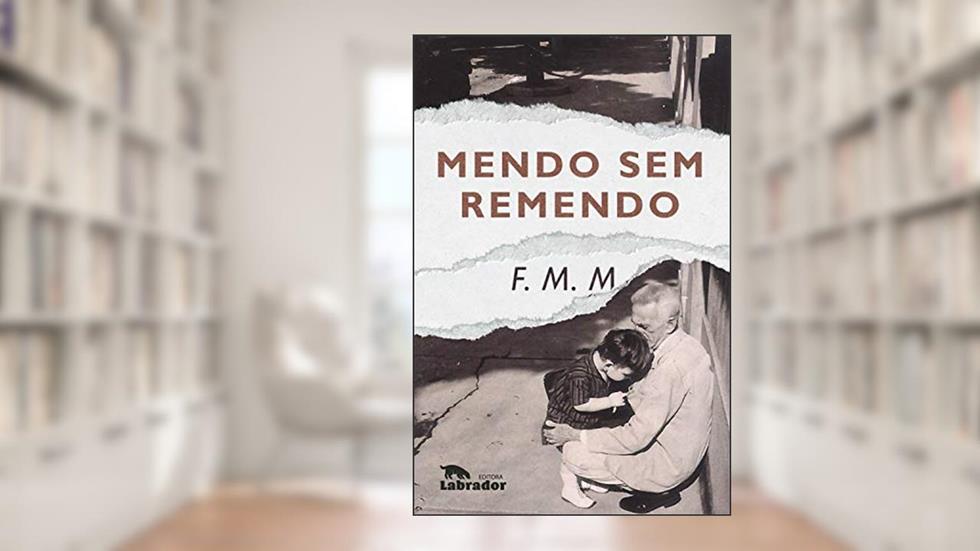 Mendo sem remendo, do autor F. M. M.