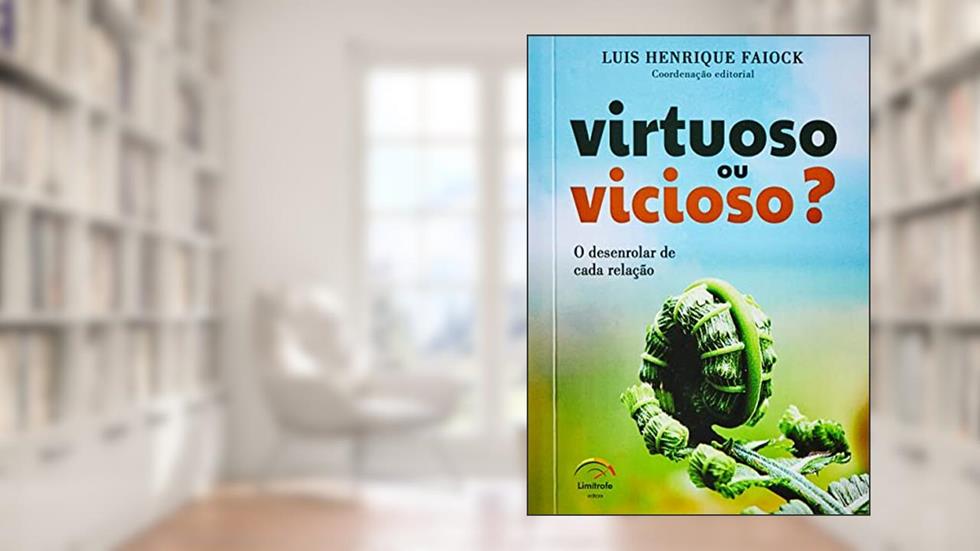 Virtuoso ou vicioso?, do autor Luis Henrique Faiock