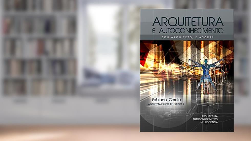 ARQUITETURA E AUTOCONHECIMENTO, do autor FABIANA CERATO