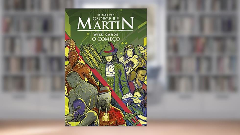 Wild Cards: O começo, do autor George R. R. Martin