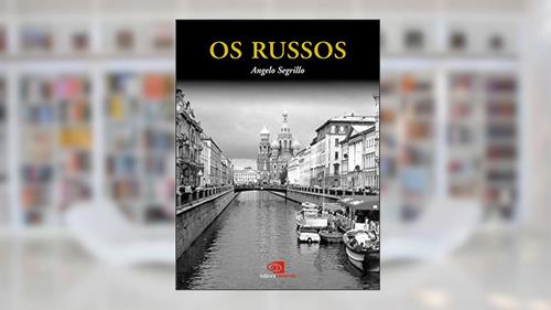Capa de Os Russos, do autor Angelo Segrillo