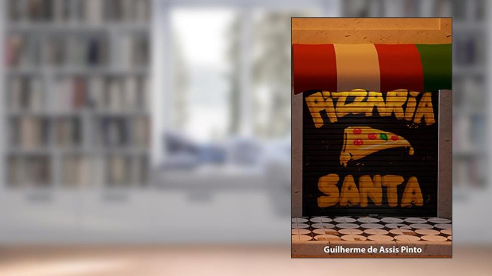 Pizzaria Santa, do autor Guilherme de Assis Pinto