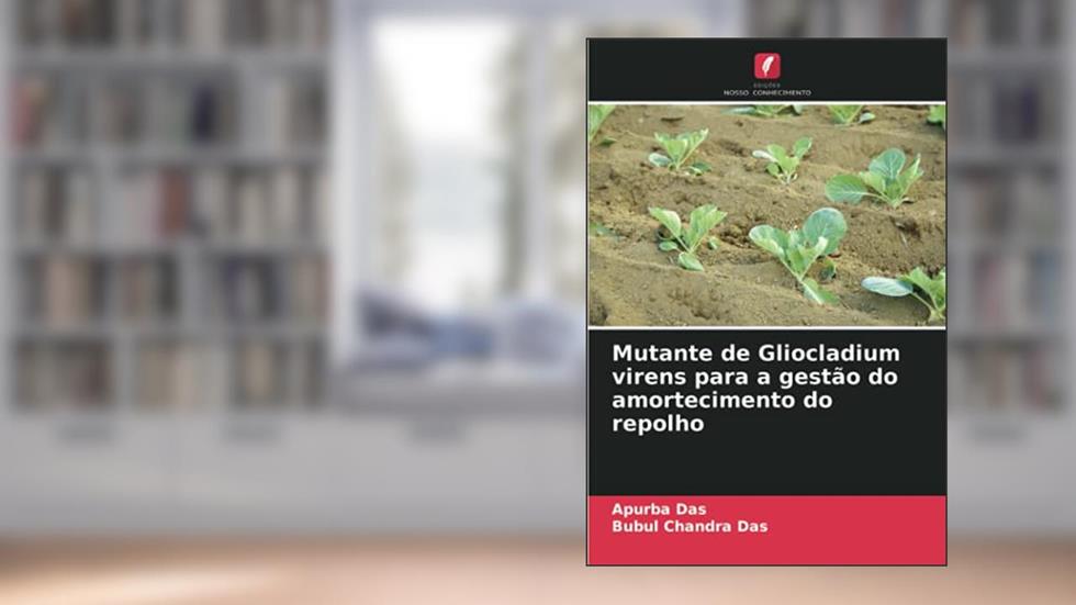 Mutante de Gliocladium virens para a gestão do amortecimento do repolho, do autor Apurba Das; Bubul Chandra Das