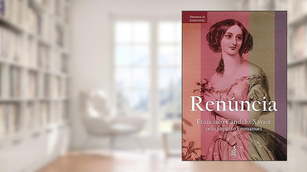 Renúncia, do autor Francisco Cândido Xavier; Emmanuel
