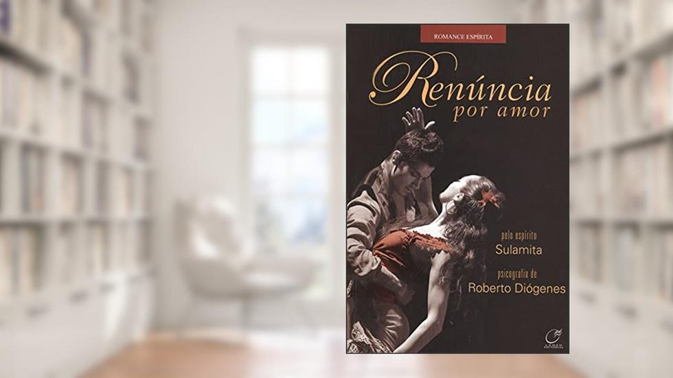 Renúncia por amor, do autor Roberto Diógenes; Sulamita