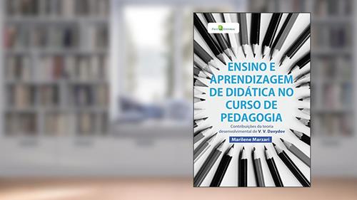 Capa de Ensino e aprendizagem de didática no curso de Pedagogia: Contribuições da teoria desenvolvimental de V.V. Davídov, do autor Marilene Marzari