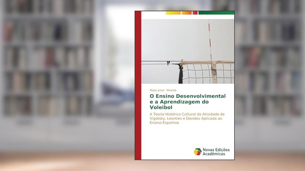 O Ensino Desenvolvimental e a Aprendizagem do Voleibol, do autor Miranda Made Júnior