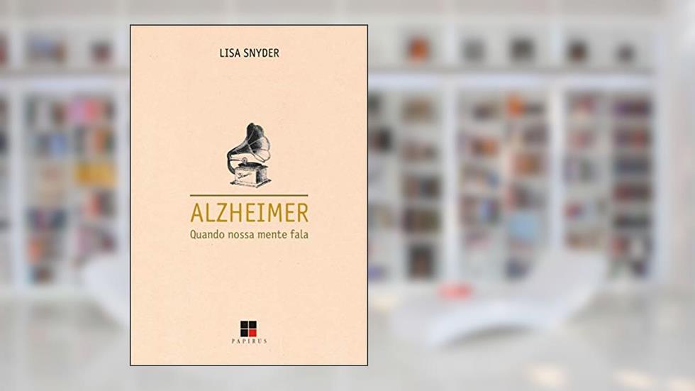 Alzheimer: Quando nossa mente fala, do autor Lisa Snyder