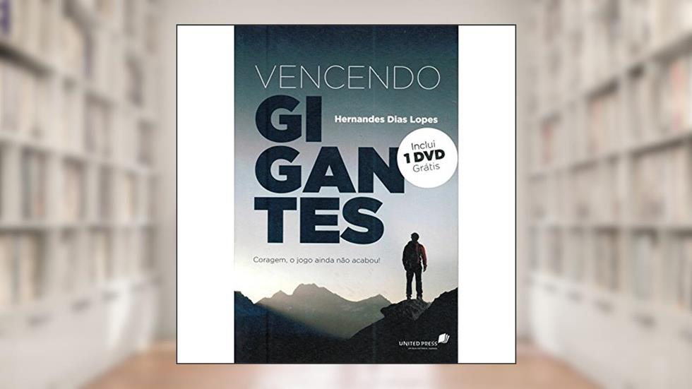 Vencendo gigantes: Coragem, o jogo ainda não acabou!, do autor Hernandes Dias Lopes