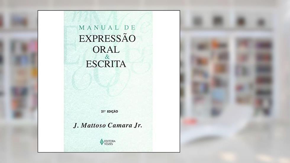 Manual de expressão oral e escrita, do autor Joaquim Mattoso Camara Jr.