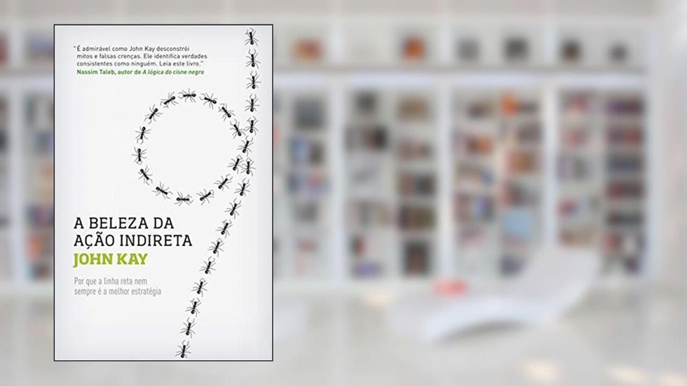 Beleza da ação indireta, do autor John Kay