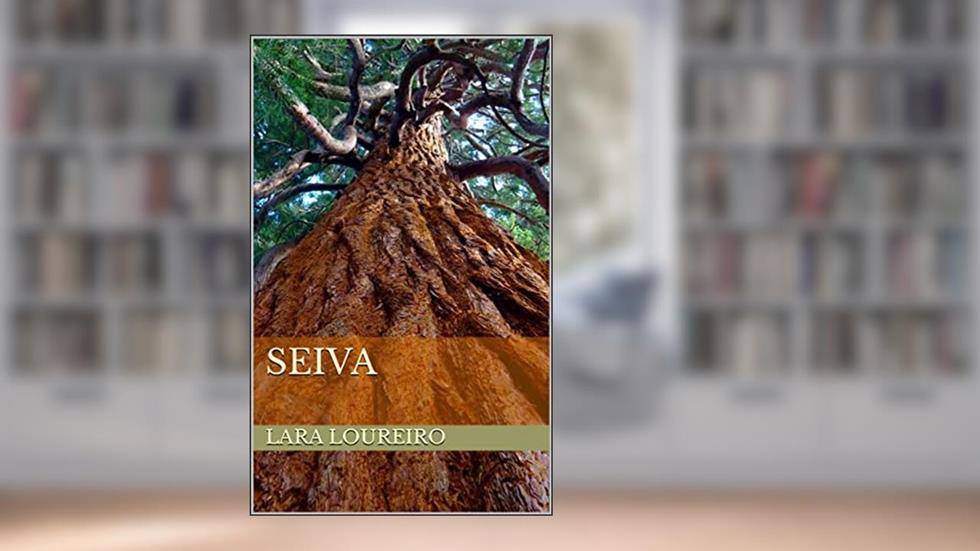 Seiva, do autor Lara Loureiro