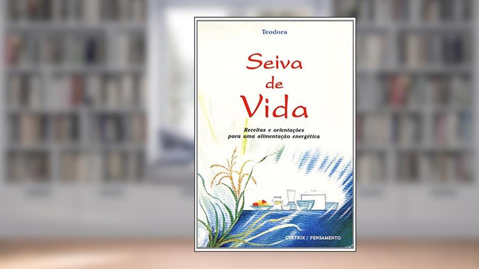 Seiva Da Vida, do autor Teodora