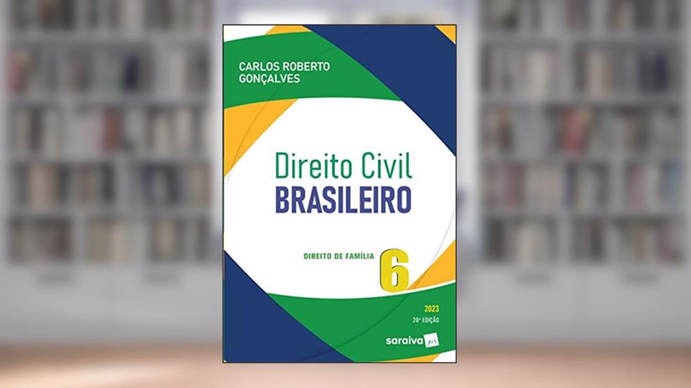 Direito Civil Brasileiro - Vol. 6 - Direito De Família - 20ª edição 2023: Volume 6, do autor Carlos Roberto Gonçalves