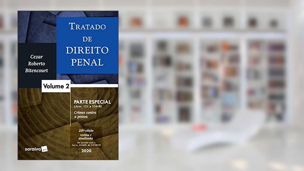 Tratado de Direito Penal - Vol. 2 - Parte especial - 20ª edição de 2020: Volume 2, do autor Cezar Roberto Bitencourt