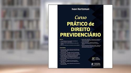 Capa de Curso Prático de Direito Previdenciário - 20ª Edição (2022), do autor Ivan Kertzman