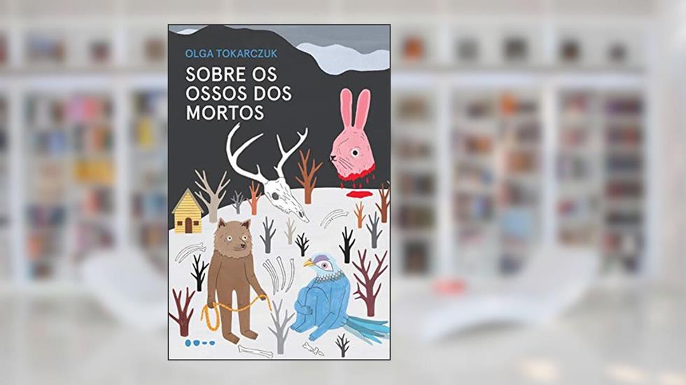 Sobre os ossos dos mortos, do autor Olga Tokarczuk