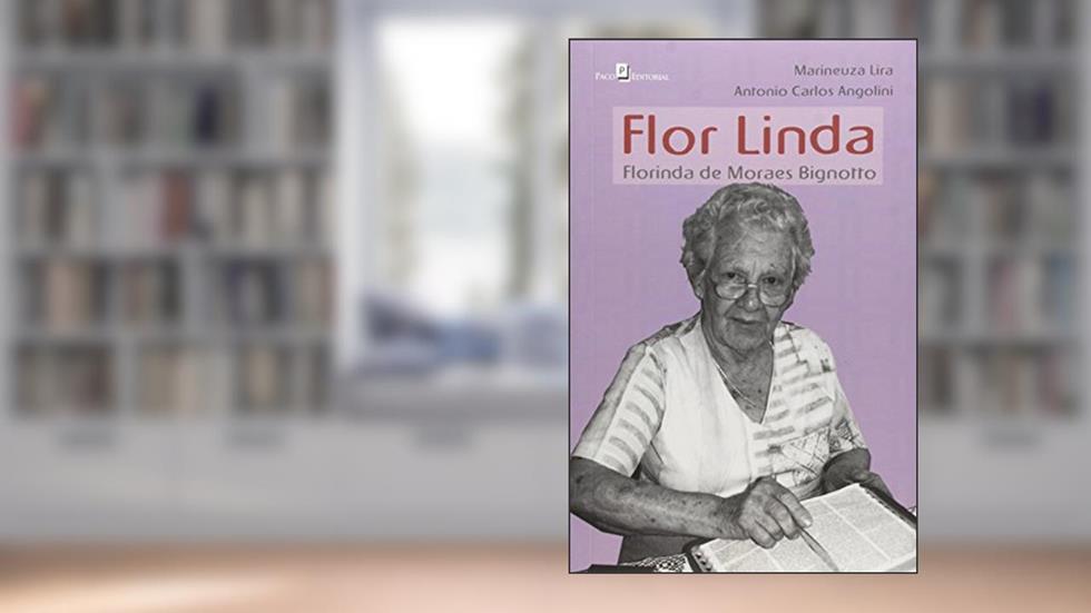 Flor Linda. Florinda de Moraes Bignotto, do autor Marineuza Lira