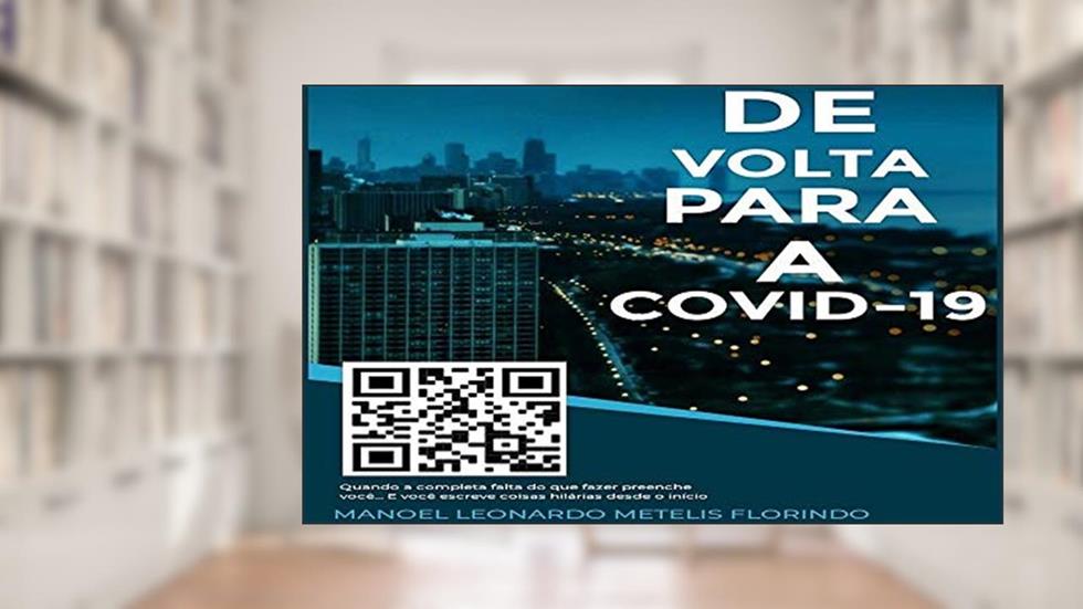 DE VOLTA PARA A COVID-19, do autor Manoel Leonardo Metelis Florindo