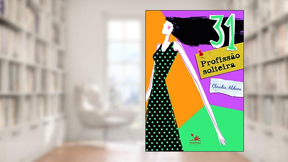 31 Profissão solteira, do autor Claudia Aldana