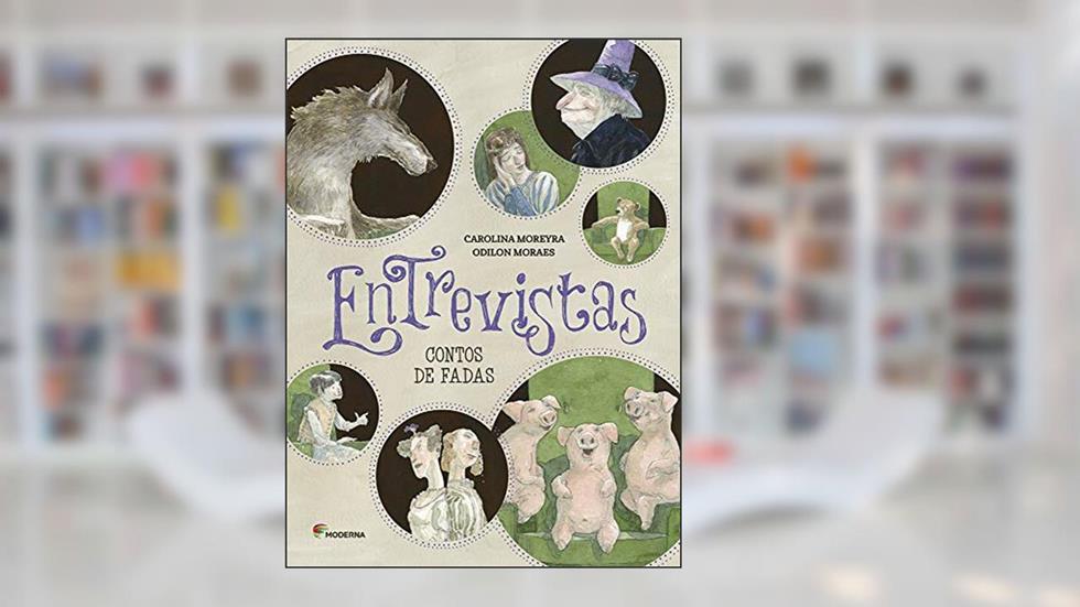 Entrevistas - Contos de Fadas, do autor Carolina Moreyra; Odilon Moraes