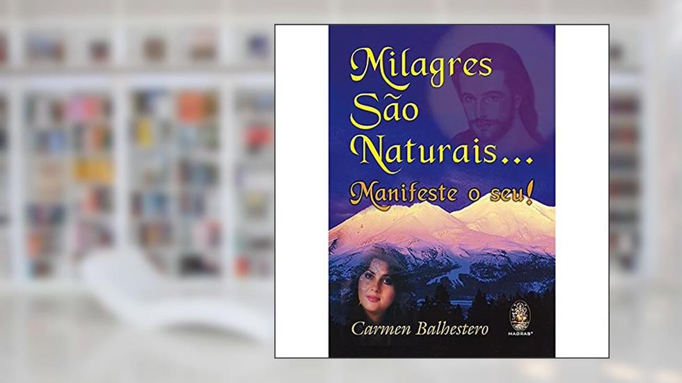 Milagres São Naturais..., do autor Carmen Balhestero
